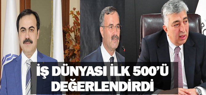 İş dünyası ilk 500’ü değerlendirdi