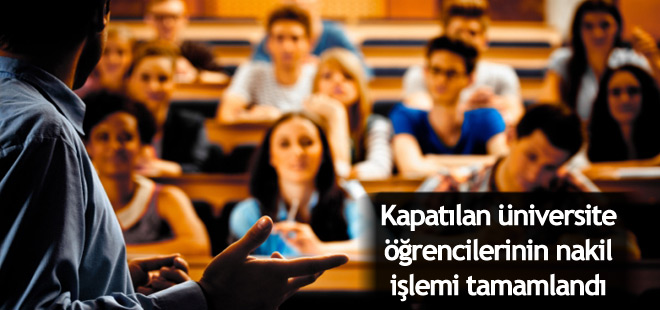 Kapatılan üniversite öğrencilerinin aktarım işlemi tamamlandı