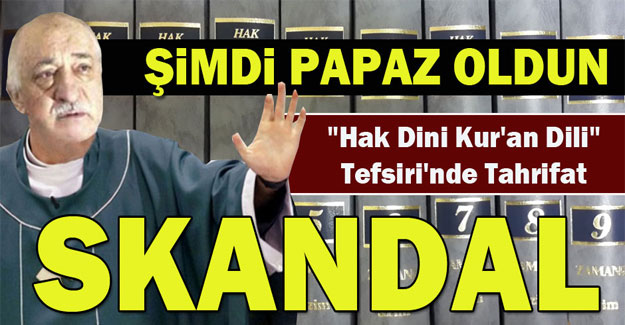 Papaz Fetullah Gülen'den "Hak Dini Kur'an Dili" Tefsiri'nde Tahrifat