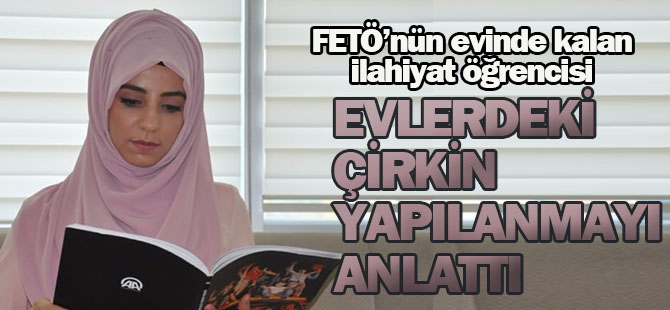 Derya Turgut FETÖ'deki yapılanmayı anlattı