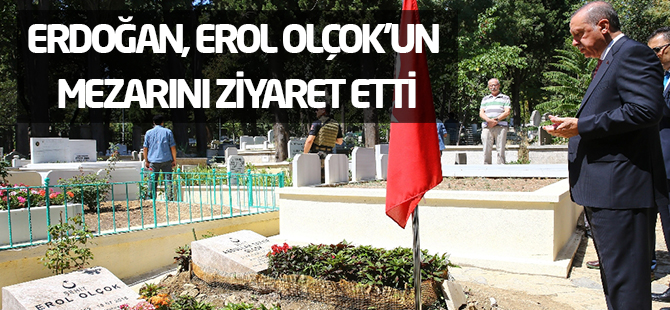 Erdoğan, Erol Olçok'un mezarını ziyaret etti