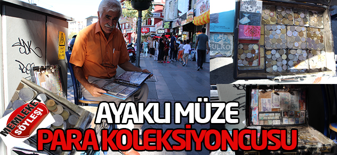 Ayaklı Müze Para Koleksiyoncusu