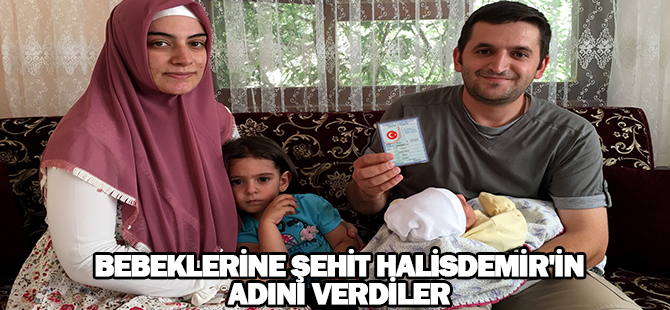 Bebeklerine şehit Halisdemir'in adını verdiler