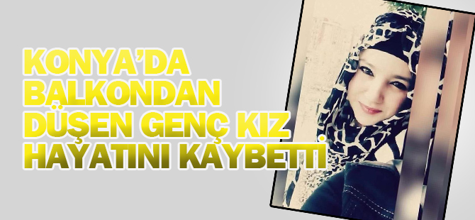 Ağabeyinin Kına Gecesinde Balkondan Düşen Genç Kız Hayatını Kaybetti