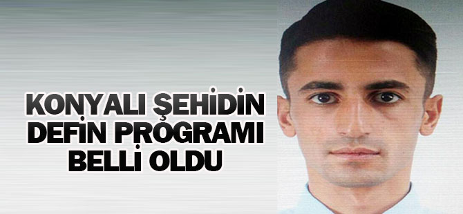 Konyalı şehidin defin programı belli oldu