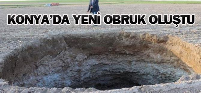 Konya'da Yeni Obruk Oluştu