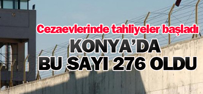 Cezaevlerinde tahliyeler başladı! Peki Konya'da kaç kişi tahliye oldu