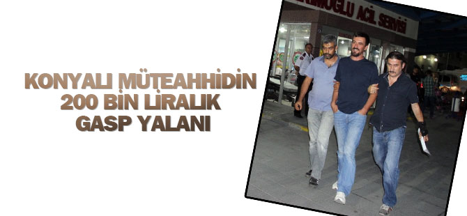 Müteahhidin 200 Bin Liralık Gasp Yalanı