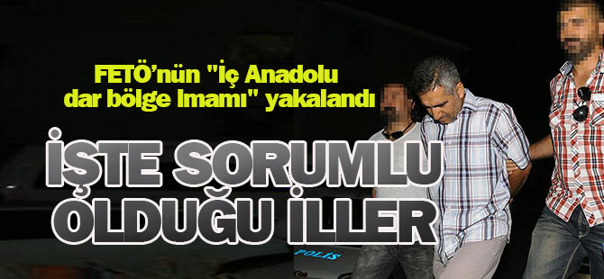 FETÖ'nün "İç Anadolu dar bölge imamı" yakalandı