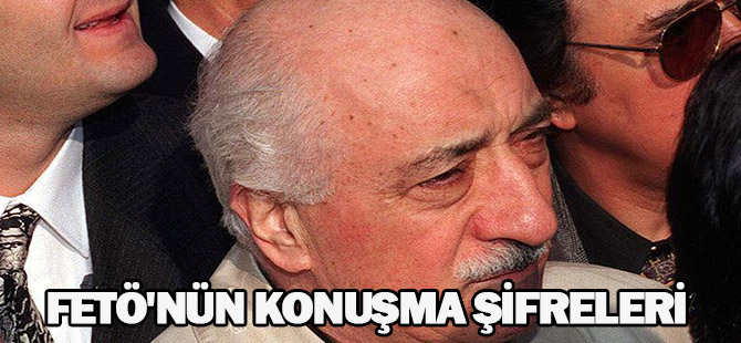 FETÖ'nün konuşma şifreleri