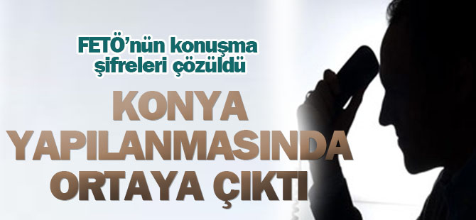 FETÖ’nün konuşma şifreleri çözüldü
