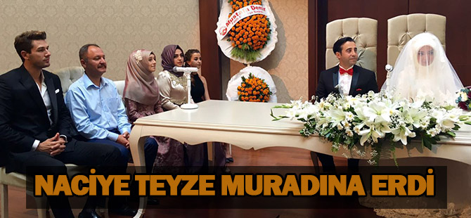 Naciye teyze muradına erdi