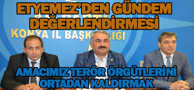 Etyemez’den gündem değerlendirmesi
