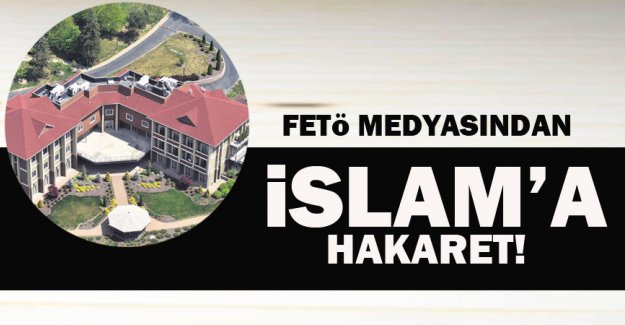FETÖ medyasında teröre destek, İslam'a hakaret