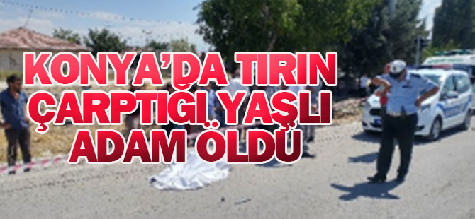 Tır'ın Çarptığı Motosikletli Yaşlı Adam Hayatını Kaybetti