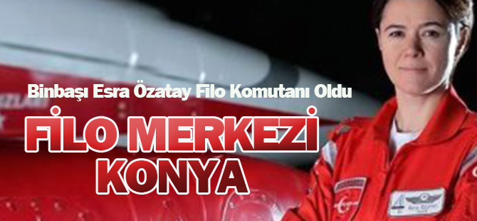 Türk Hava Kuvvetleri'nin İlk Kadın Filo Komutanı Binbaşı Esra Özatay Oldu