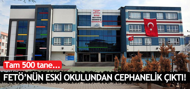 FETÖ'nün eski okulundan cephanelik çıktı