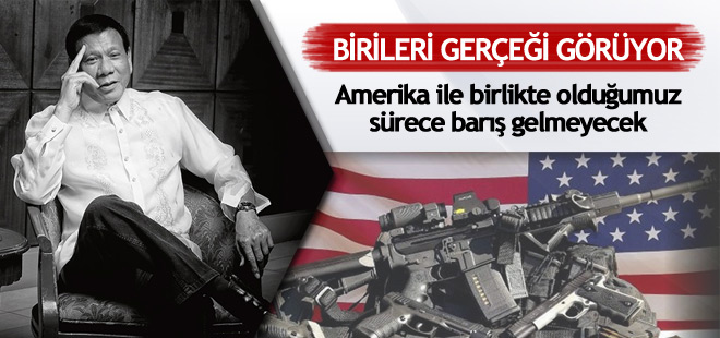 Amerika ile birlikte olduğumuz sürece barış gelmeyecek