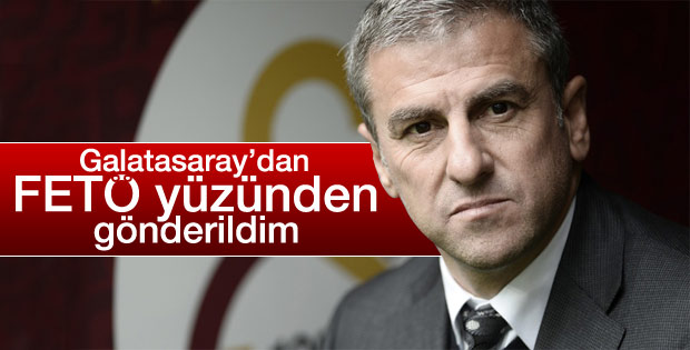 Hamza Hamzaoğlu: G.Saray'dan FETÖ yüzünden ayrıldım