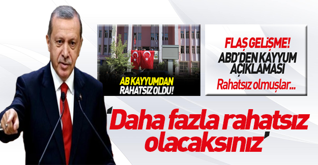 Erdoğan: Daha da rahatsız olacaklar