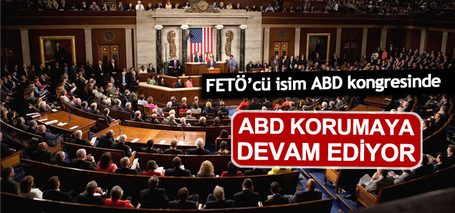 ABD Kongresi'nde skandal! O FETÖ'cü ismi davet ettiler