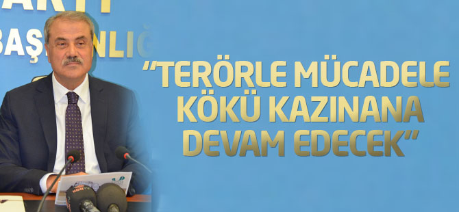 Kaleli: Terörün kökü kazınana kadar mücadelemiz sürecek