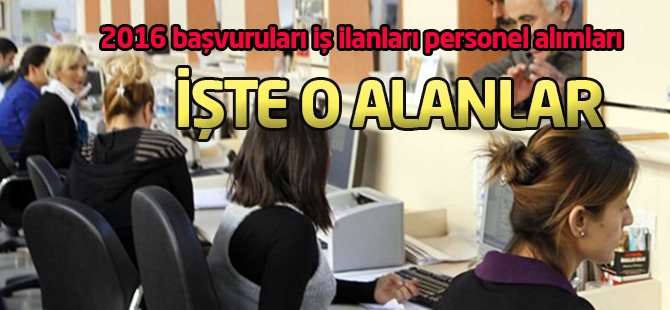 Memur alım ilanları 2016 başvuruları iş ilanları personel alımları