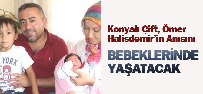 Konyalı çift, Ömer Halisdemir'in anısını bebeklerinde yaşatacak