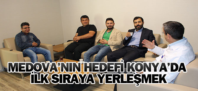 Medova'nın hedefi Konya'da ilk sıraya yerleşmek