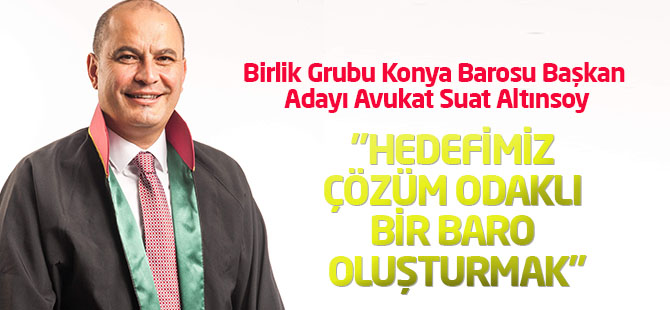 Avukat Altınsoy: "Hedefimiz çözüm odaklı bir baro oluşturmak"