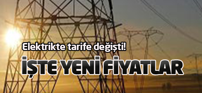 Elektrikte tarife değişti! İşte yeni fiyatlar