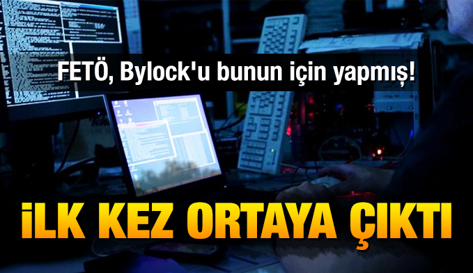 FETÖ Bylock'u bunun için yapmış