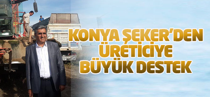 Konya Şeker, üreticisine, 226. 6 milyon liralık destek verdi