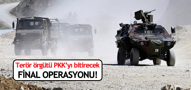 PKK'yı bitirecek final operasyonu başlıyor!