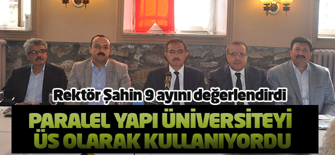 Selçuk Üniversitesi Rektörü: Paralel Yapı Üniversiteyi Üs Olarak Kullanıyordu