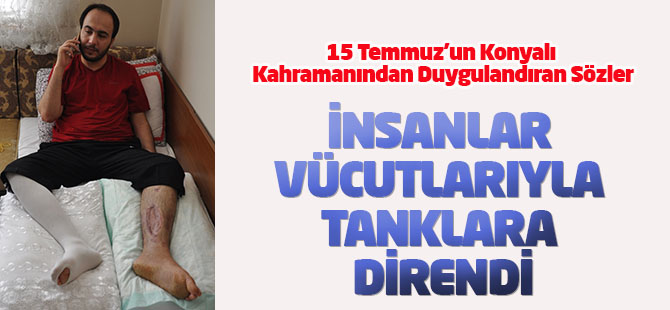 15 Temmuz Kahramanından Duygulandıran Sözler