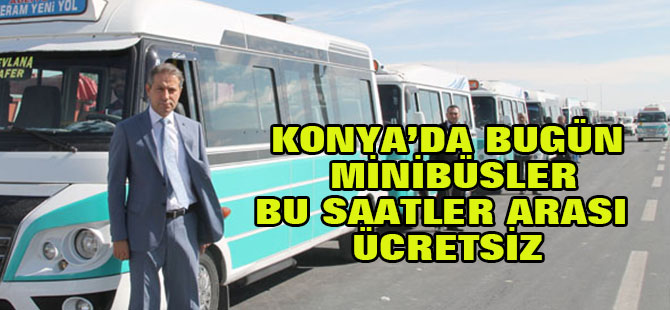 Konya minibüsçülerinden Erdoğan tarifesi