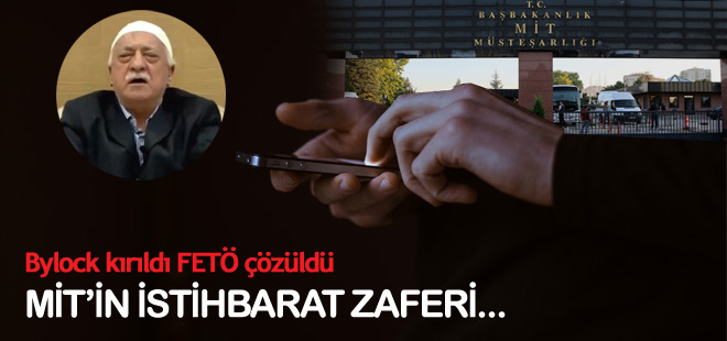MİT'in istihbarat zaferi! Bylock kırıldı FETÖ çözüldü!
