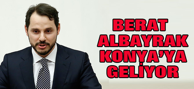 Berat Albayrak Konya'ya geliyor