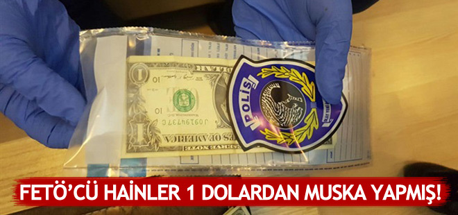 FETÖ'cü hainler 1 dolardan muska yapmış