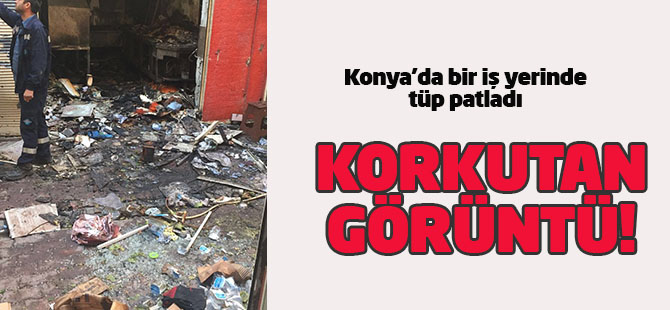 Konya'da korkutan patlama