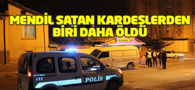 Mendil satan kardeşlerden biri daha öldü