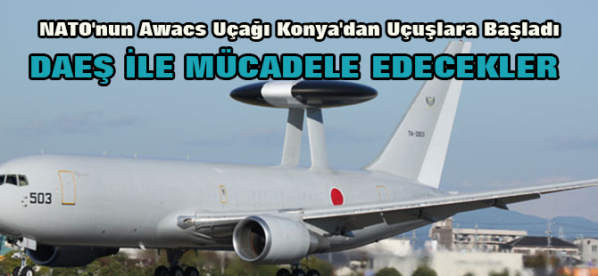 NATO'nun Awacs Uçağı Konya'dan Uçuşlara Başladı