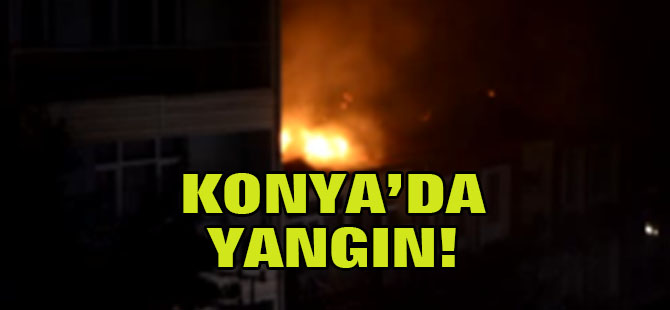 Konya'da yangın!