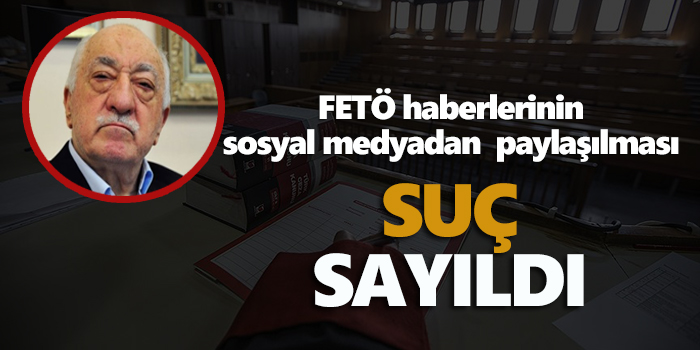 FETÖ haberlerinin sosyal medyadan paylaşılması suç sayıldı