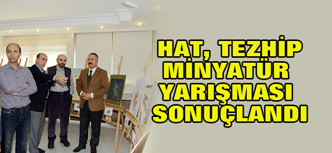 Uluslararası Hat, Tezhip ve Minyatür Yarışması Sonuçlandı