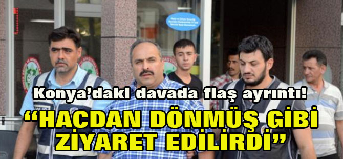 Konya'daki davada çıkan ayrıntı: Pensilvanya'dan dönünce...