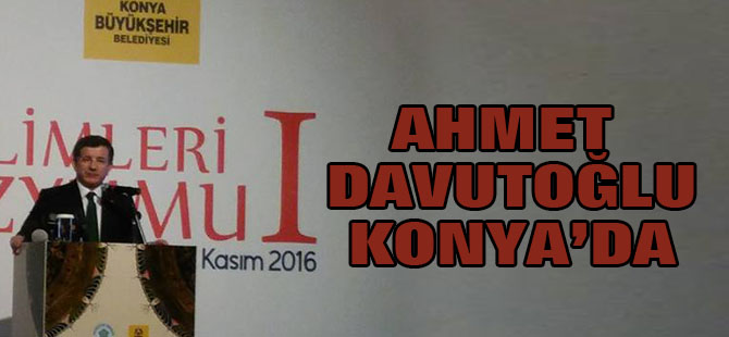 Ahmet Davutoğlu Konya'da...