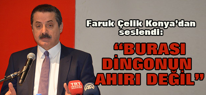 Faruk Çelik Konya'da
