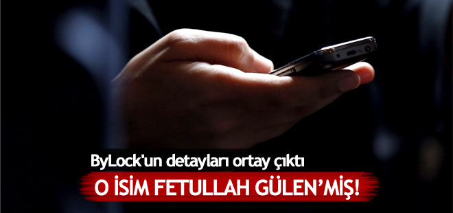 ByLock'un detayları ortay çıktı! O isim Fetullah Gülen'miş!